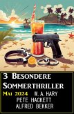 3 Besondere Sommerthriller Mai 2024 (eBook, ePUB)