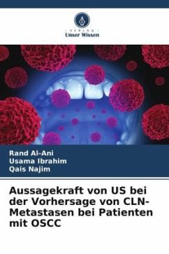 Aussagekraft von US bei der Vorhersage von CLN-Metastasen bei Patienten mit OSCC - Al-Ani, Rand;Ibrahim, Usama;Najim, Qais