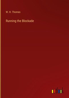 Running the Blockade - Thomes, W. H.
