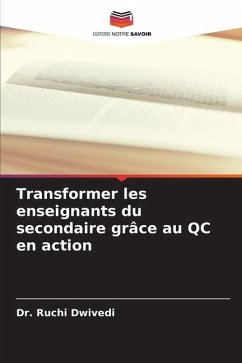 Transformer les enseignants du secondaire grâce au QC en action - Dwivedi, Dr. Ruchi