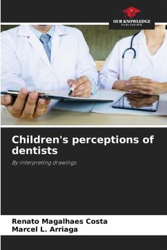 Children's perceptions of dentists - Magalhães Costa, Renato;L. Arriaga, Marcel