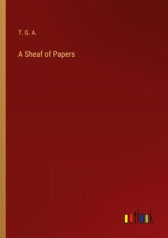 A Sheaf of Papers - T. G. A.