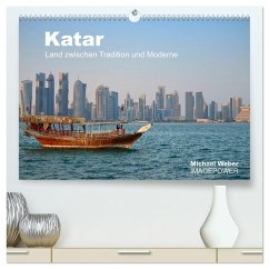 Katar - Land zwischen Tradition und Moderne (hochwertiger Premium Wandkalender 2025 DIN A2 quer), Kunstdruck in Hochglanz - Calvendo;Weber, Michael