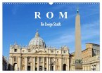 Rom - Die Ewige Stadt (Wandkalender 2025 DIN A3 quer), CALVENDO Monatskalender