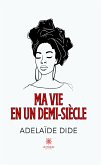 Ma vie en un demi-siècle (eBook, ePUB)