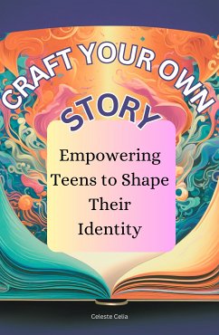 Craft Your Own Story (eBook, ePUB) - Celia, Celeste