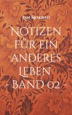 Notizen für ein anderes Leben - Band 02 - (eBook, ePUB)