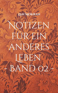 Notizen für ein anderes Leben - Band 02 - (eBook, ePUB) - Mokran, Zan