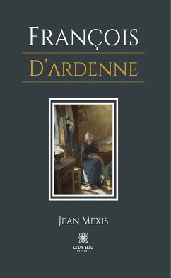 François d’Ardenne (eBook, ePUB) - Mexis, Jean