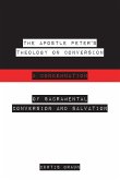 The Apostle Peter's Theology on Conversion & Condemnation