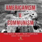 Americanism v. Communism   The Cold War   Iron Curtain   Grade 7 Modern History