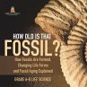 How Old is That Fossil? How Fossils are... - Bild 1