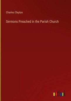 Sermons Preached in the Parish Church