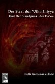 Der Staat Der 'Uthmaniyya (Das Osmanische Reich) Und Der Standpunkt Der Da'wa Von Muhammad Ibn 'Abd-Al-Wahab Bezüglich D