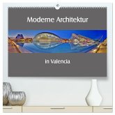 Moderne Architektur in Valencia (hochwertiger Premium Wandkalender 2025 DIN A2 quer), Kunstdruck in Hochglanz