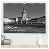 Berlin klassisch und modern (hochwertiger Premium Wandkalender 2025 DIN A2 quer), Kunstdruck in Hochglanz