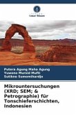 Mikrountersuchungen (XRD; SEM; & Petrographie) für Tonschieferschichten, Indonesien