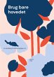 Brug bare hovedet - Bild 1
