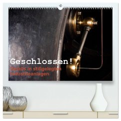 Geschlossen! Details in stillgelegten Industrieanlagen (hochwertiger Premium Wandkalender 2025 DIN A2 quer), Kunstdruck in Hochglanz - Calvendo;ledieS, Katja