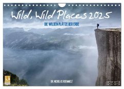 Wild, Wild Places 2025 (Wandkalender 2025 DIN A4 quer), CALVENDO Monatskalender