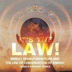 It's the Law! Energy Transformations and the Law of Conservation of Energy   Grade 6-8 Physical Science