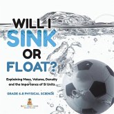 Will I Sink or Float? Explaining Mass, Volume, Density and the Importance of SI Units   Grade 6-8 Physical Science