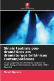 Sinais teatrais pós-dramáticos em dramaturgos britânicos contemporâneos