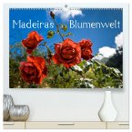 Madeiras Blumenwelt (hochwertiger Premium Wandkalender 2025 DIN A2 quer), Kunstdruck in Hochglanz