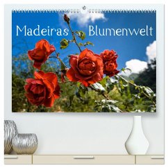 Madeiras Blumenwelt (hochwertiger Premium Wandkalender 2025 DIN A2 quer), Kunstdruck in Hochglanz