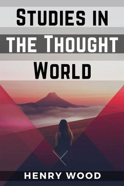 Studies in the Thought World - Henry Wood