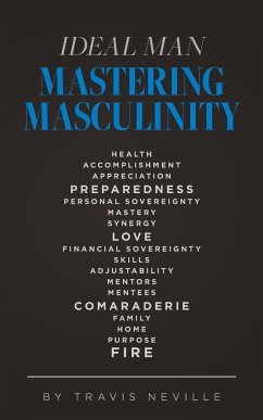 Ideal Man MASTERING MASCULINITY - Neville, Travis