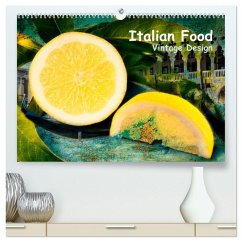 Italian Food - Vintage Design (hochwertiger Premium Wandkalender 2025 DIN A2 quer), Kunstdruck in Hochglanz - Calvendo;Steiner, Carmen