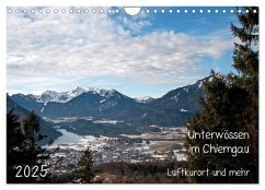 Unterwössen im Chiemgau - Luftkurort und mehr (Wandkalender 2025 DIN A4 quer), CALVENDO Monatskalender - Calvendo;Möller, Michael