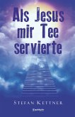 Als Jesus mir Tee servierte (eBook, ePUB)