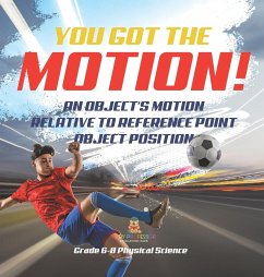 You've got the Motion! An Object's Motion Relative to Reference Point   Object Position   Grade 6-8 Physical Science - Baby