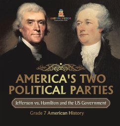 America's Two Political Parties   Jefferson vs. Hamilton and the US Government   Grade 7 American History - Baby