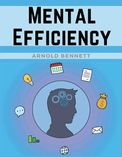 Mental Efficiency - Arnold Bennett