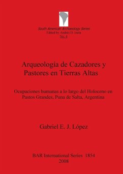 Arqueología de Cazadores y Pastores en Tierras Altas - López, Gabriel E. J.