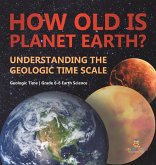 How Old is Planet Earth? Understanding the Geologic Time Scale   Geologic Time   Grade 6-8 Earth Science