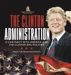 The Clinton Administration   A Contract with America and the Clinton Era Policies   Grade 7 US Government Books