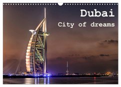 Dubai - City of dreams (Wandkalender 2025 DIN A3 quer), CALVENDO Monatskalender