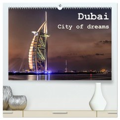 Dubai - City of dreams (hochwertiger Premium Wandkalender 2025 DIN A2 quer), Kunstdruck in Hochglanz