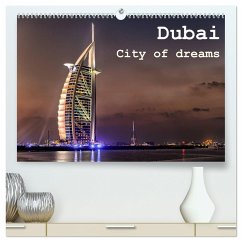 Dubai - City of dreams (hochwertiger Premium Wandkalender 2025 DIN A2 quer), Kunstdruck in Hochglanz - Rohr, Daniel