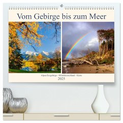 Vom Gebirge bis zum Meer, Alpen/Erzgebirge - Mitteldeutschland - Küste (hochwertiger Premium Wandkalender 2025 DIN A2 quer), Kunstdruck in Hochglanz