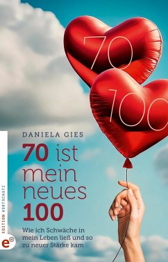 70 ist mein neues 100 - Gies, Daniela