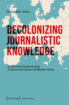 Decolonizing Journalistic Knowledge (eBook, PDF) - Oller Alonso, Martín