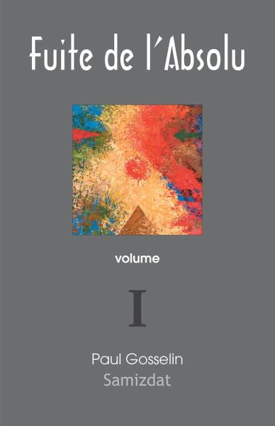 Fuite de l'Absolu: Observations cyniques sur l'Occident postmoderne. volume I (eBook, ePUB)