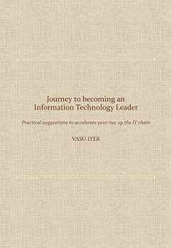 Journey to becoming an Information Technology Leader (eBook, ePUB) - Iyer, Vasu