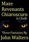 Maze; Revenants; Chiaroscuro in Chalk: Three Fantasies (eBook, ePUB) Maze; Revenants; Chiaroscuro in Chalk: Three Fantasies (eBook, ePUB)