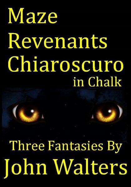 Maze; Revenants; Chiaroscuro in Chalk: Three Fantasies (eBook, ePUB)